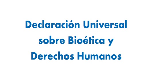 Declaración universal sobre Bioética y derechos humanos